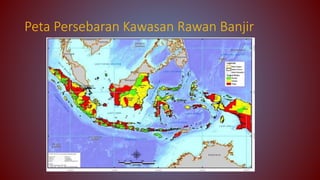 Peta Persebaran Kawasan Rawan Banjir
 