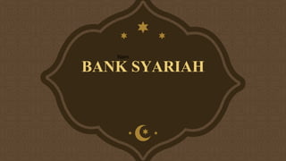 BANK SYARIAH
Nam
 
