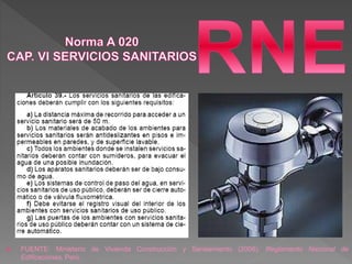  FUENTE: Ministerio de Vivienda Construcción y Saneamiento (2006). Reglamento Nacional de
Edificaciones, Perú.
 