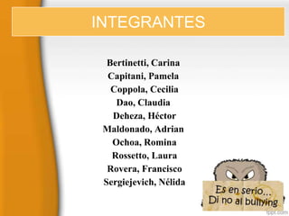 INTEGRANTES
Bertinetti, Carina
Capitani, Pamela
Coppola, Cecilia
Dao, Claudia
Deheza, Héctor
Maldonado, Adrian
Ochoa, Romina
Rossetto, Laura
Rovera, Francisco
Sergiejevich, Nélida

 