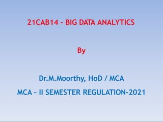 Dr.M.Moorthy, HoD / MCA MCA – II SEMESTER REGULATION-2021 | PPTX
