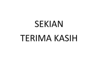 SEKIAN
TERIMA KASIH
 