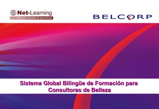 Sistema Global Bilingüe de Formación para  Consultoras de Belleza 