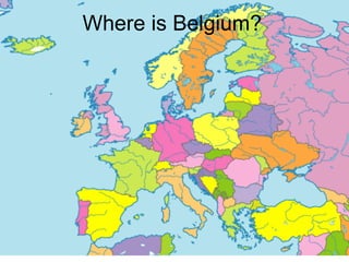 Where is Belgium?