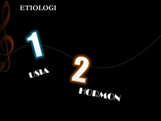 ETIOLOGI
 
