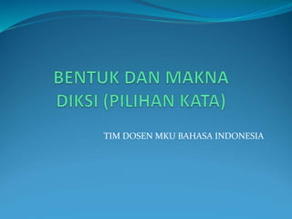 TIM DOSEN MKU BAHASA INDONESIA
 