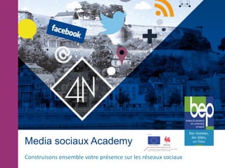 Media sociaux Academy
Construisons ensemble votre présence sur les réseaux sociaux
 