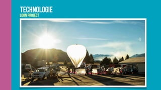Technologie
LOON Project
 