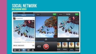 Social network
Instagram video
 