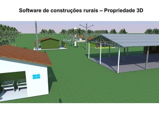 Software de construções rurais – Propriedade 3D
 