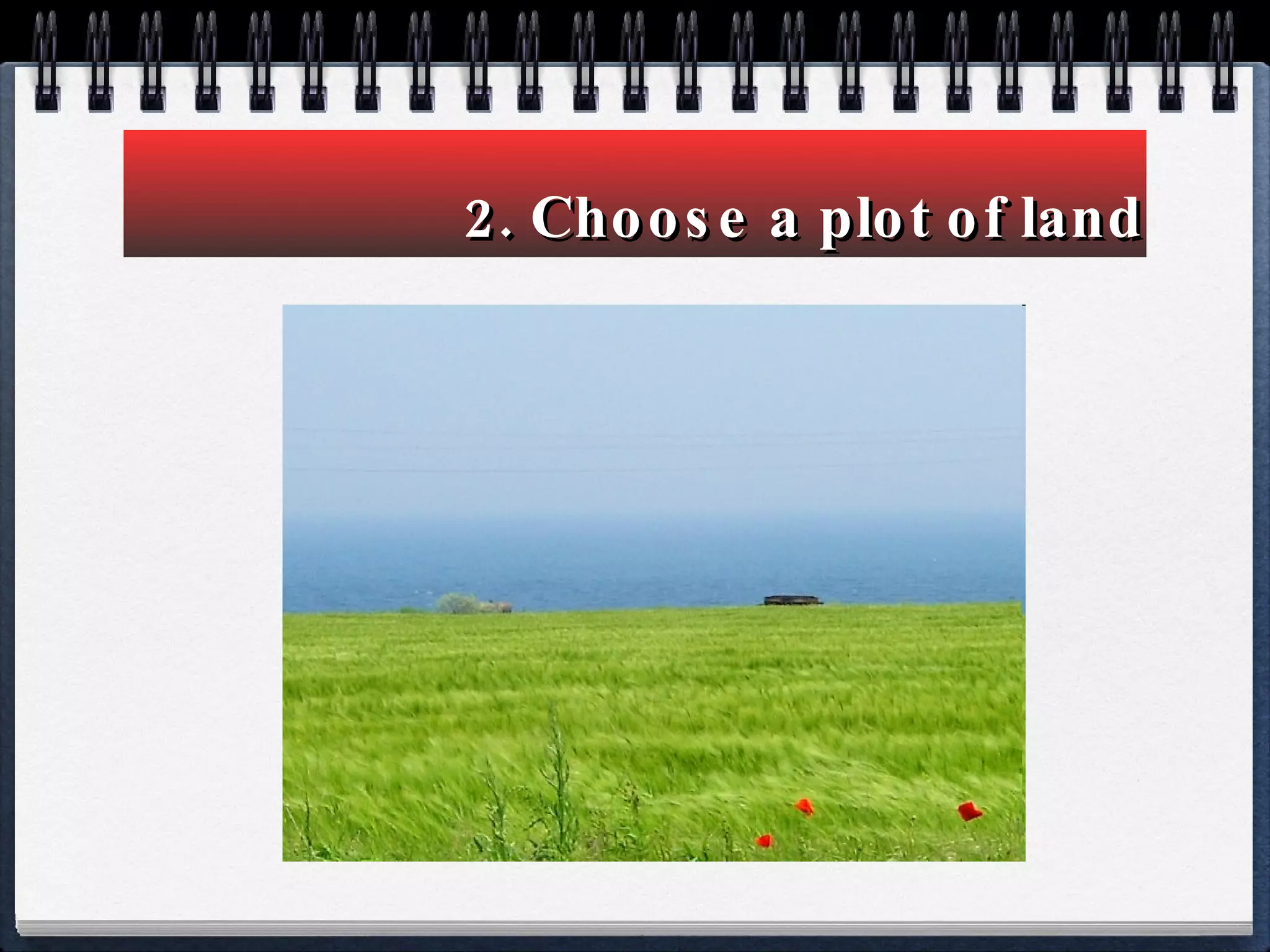2. Choose a plot of land 