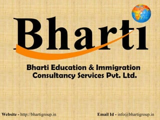 Website - http://bhartigroup.in Email Id - info@bhartigroup.in
 