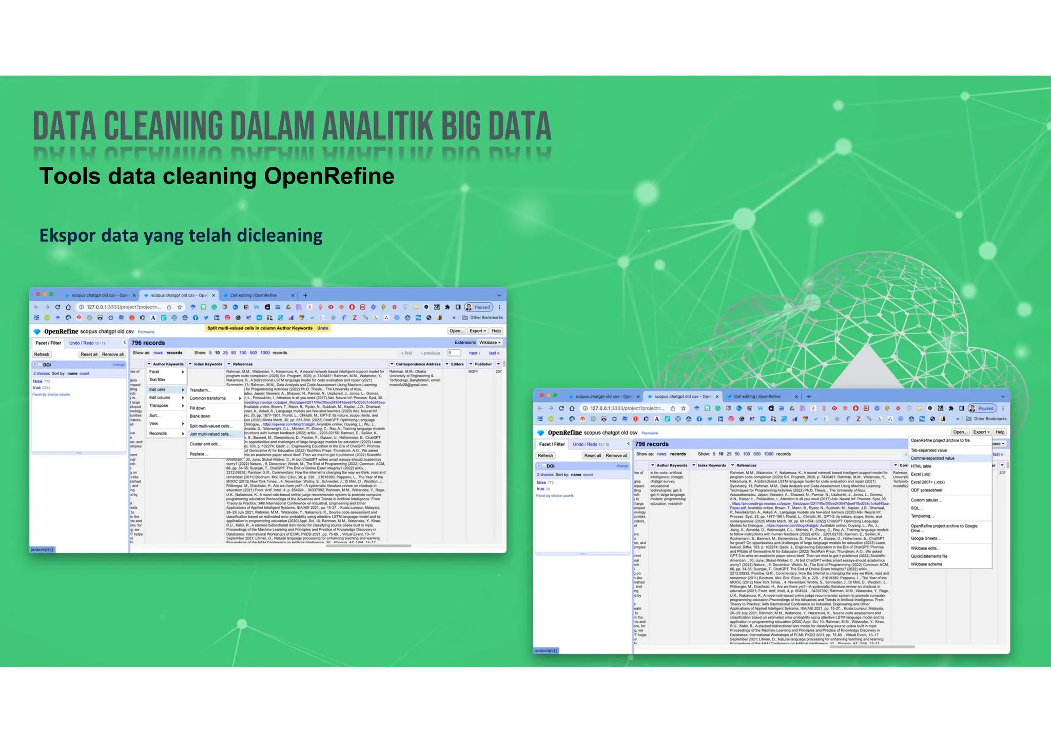 Data Cleaning dalam analitik big data
Data Cleaning dalam analitik big data
Tools data cleaning OpenRefine
Ekspor data yang telah dicleaning
 