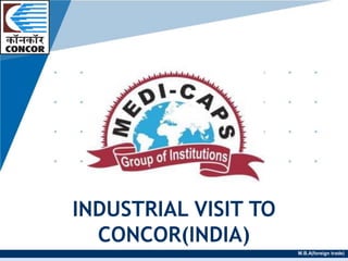 M.B.A(foreign trade) 
INDUSTRIAL VISIT TO 
CONCOR(INDIA) 
 