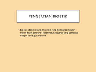 Penerapan Bioetik dalam Praktik Kebidanan untuk Pelayanan Optimal | PPTX