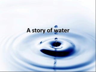 A story of water 