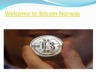 Welcome to Bitcoin Norway 
 