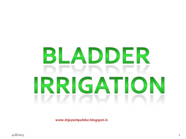 ppt bladder irrigation continuous bladder irrigation