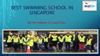 BEST SWIMMING SCHOOL IN
SINGAPORE
WE TRY HARDER TO TEACH YOU
 