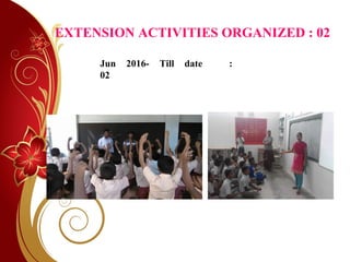 EXTENSION ACTIVITIES ORGANIZED : 02
Jun 2016- Till date :
02
 