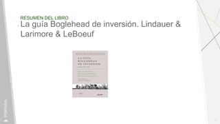 RESUMEN DEL LIBRO
1
PORTADA
La guía Boglehead de inversión. Lindauer &
Larimore & LeBoeuf
 
