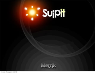 miércoles 25 de agosto de 2010
 