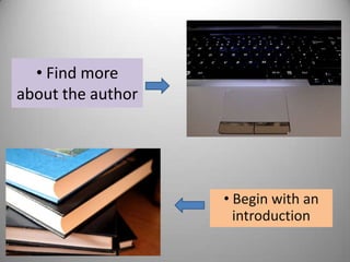 • Find more
about the author
• Begin with an
introduction
 