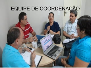 EQUIPE DE COORDENAÇÃO
 