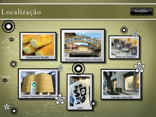 Localização Restaurante Il Vecchio La Vecchia Amor aos Pedaços Colégio Imperatriz Leopoldina Soho Calçados Jorge Alex Padaria Gran Royalle 