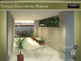 Terraço Descoberto Maison 