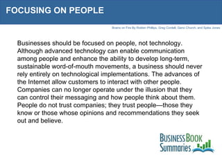 FOCUSING ON PEOPLE Businesses should be focused on people, not technology. Although advanced technology can enable communi...
