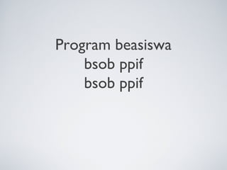 Program beasiswa
    bsob ppif
    bsob ppif
 