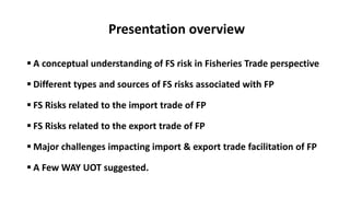 PPT_BTF_Risk in Import & Export of Fish & FP_Aug8 2022.pptx