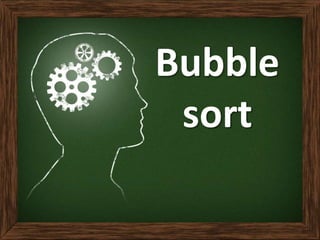 Bubble
sort
 