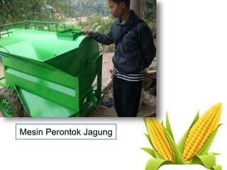 Mesin Perontok Jagung
 