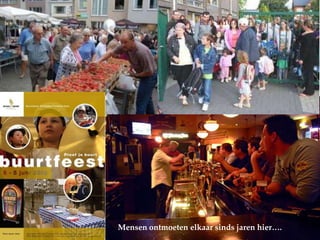 En hier…




Mensen ontmoeten elkaar sinds jaren hier….
 