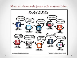 Maar sinds enkele jaren ook massaal hier !
 