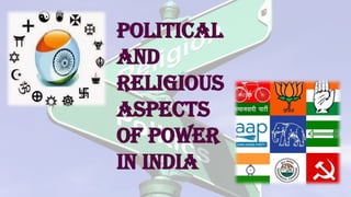 Religious Power POLITICAL AND RELIGIOUS ASPECTS OF POWER IN INDIA | PPTX