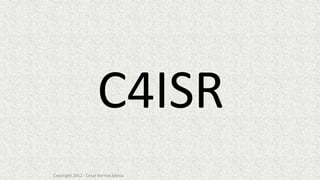 C4ISR
Copyright 2012 - César Berríos Mesía
 