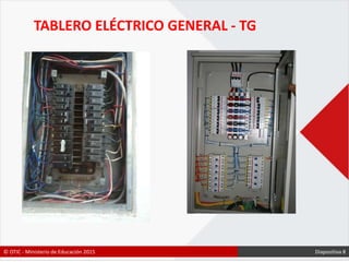 TABLERO ELÉCTRICO GENERAL - TG
© OTIC - Ministerio de Educación 2015 Diapositiva 8
 