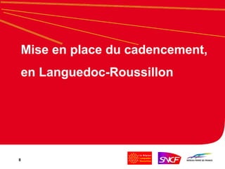 Mise en place du cadencement,  en Languedoc-Roussillon    