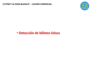 • Detección de billetes falsos
 
