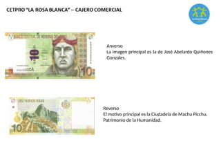 Anverso
La imagen principal es la de José Abelardo Quiñones
Gonzales.
Reverso
El motivo principal es la Ciudadela de Machu Picchu,
Patrimonio de la Humanidad.
 