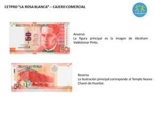 Anverso
La figura principal es la imagen de Abraham
Valdelomar Pinto.
Reverso
La ilustración principal corresponde al Templo Nuevo
Chavín de Huantar.
 