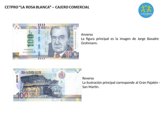 Anverso
La figura principal es la imagen de Jorge Basadre
Grohmann.
Reverso
La ilustración principal corresponde al Gran Pajatén -
San Martín.
 