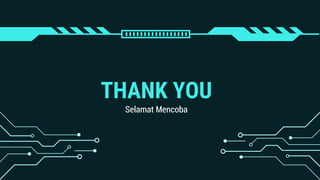 THANK YOU
Selamat Mencoba
 