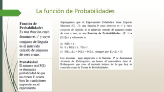 La función de Probabilidades
 