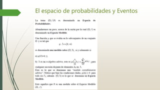 El espacio de probabilidades y Eventos
 