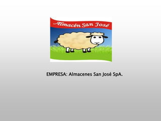 EMPRESA: Almacenes San José SpA.
 