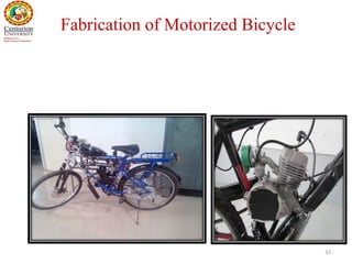 32
Fabrication of Motorized Bicycle
 